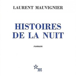 Histoires de la nuit / Laurent Mauvignier