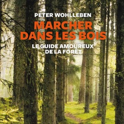 Marcher dans les bois / Peter Wohlleben